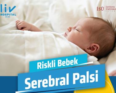 Riskli Bebek-Serebral Palsi Tüm Yönleriyle Konuşuldu